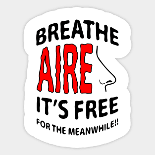 breathe air it's free foe the meanwhile Sticker